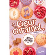  Les filles au chocolat t.8 ; coeur caramel 