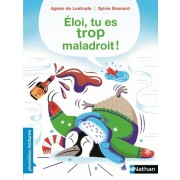  Eloi, tu es trop maladroit !  