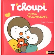  T'choupi aime maman  