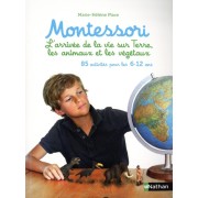  85 activités Montessori pour les 6-12 ans - Tome 2, L'arrivée de la vie sur Terre, les animaux et les végétaux  