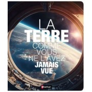  La Terre comme vous ne l'avez jamais vue  