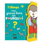  T'choupi Mon grand livre des POURQUOI 
