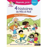 Regarde je lis ! 4 histoires de Mila et Noé Vive les copains ! Niv 1 