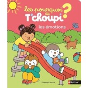  Les pourquoi de T'choupi - Les émotions  