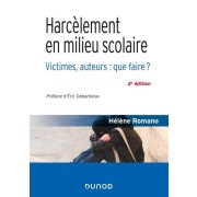  Harcèlement en milieu scolaire - Victimes, auteurs : que faire ?  