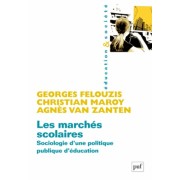  Les marchés scolaires - Sociologie d'une politique publique d'éducation 