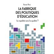  La fabrique des politiques d'éducation - La rapidité sans la qualité ?  