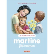  Je commence à lire avec Martine t.32 ; Martine fête maman 