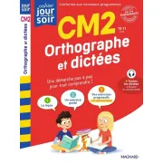ORTHOGRAPHE ET DICTEES CM2 - CAHIER JOUR SOIR