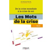  Les Mots de la crise - De la crise mondiale à la crise de soi 