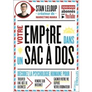  Votre empire dans son sac ados - Décodez la psychologie humaine pour trouver une idée de business, vendre sur internet et gagner votre vie depuis votre ordinateur  