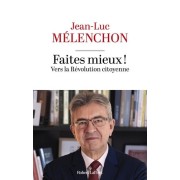  Faites mieux ! - Vers la révolution citoyenne  