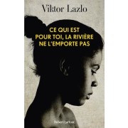  Ce qui est pour toi, la rivière ne l'emporte pas  