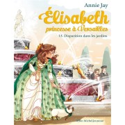  Elisabeth, princesse à Versailles t.15 ; disparition dans les jardins 