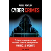  Cyber crimes - Un flic 2.0 raconte  
