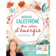  Mon cahier d'énergie - Rituels inédits et jeux pour prendre soin de moi  
