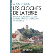  Les cloches de la terre - Paysage sonore et culture sensible dans les campagnes au XIXe siècle  