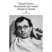  Daniel Cohen, l'économiste qui voulait changer le monde  