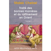  Traité des bonnes manières et du raffinement en Orient - Tome 1  