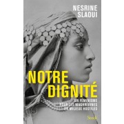 Notre dignité - Un féminisme pour les Maghrébines en milieux hostiles 