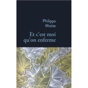 ET C'EST MOI QU'ON ENFERME