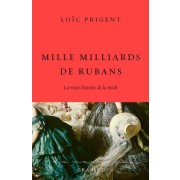  Mille milliards de rubans - La vraie histoire de la mode  