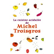  La cuisine acidulée de Michel Troisgros  