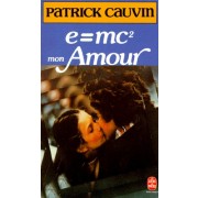 E = mc 2 mon amour  