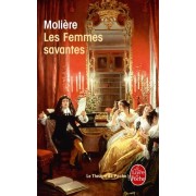  Les femmes savantes - Comédie, 1672  