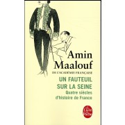  Un fauteuil sur la Seine ; quatre siècles d'histoire de France 
