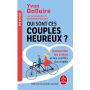 Qui sont ces couples heureux ? - Surmonter les crises et les conflits du couple  