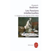  Les passions intellectuelles - Tome 2 : Exigence de dignité 1751-1792  