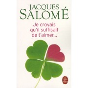  Je croyais qu'il suffisait de t'aimer...  