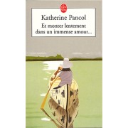  Et monter lentement dans un immense amour...  