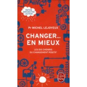 Changer... en mieux ; les dix chemins du changement positif 