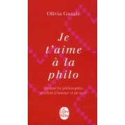  Je t'aime à la philo ; qunad les philosophes parlent d'amour et de sexe 