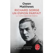  Richard Sorge, un espion parfait - Le maître agent de Staline  
