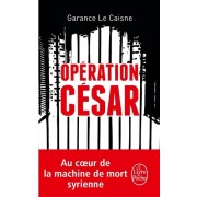  Opération César - Au coeur de la machine de mort syrienne  