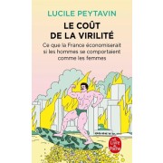  Le Coût de la virilité - Ce que la Farnce économiserait si les hommes se comportaient comme les femmes  