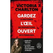  Gardez l'oeil ouvert - 15 histoires de disparitions mystérieuses  
