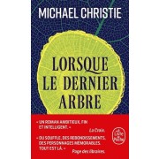  Lorsque le dernier arbre  