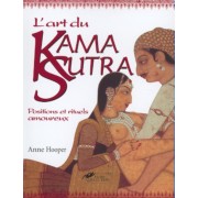  L'art du Kama Sutra. Positions et rituels amoureux 