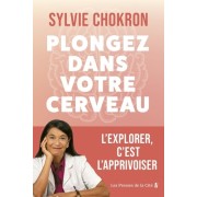  Plongez dans votre cerveau - L'explorer, c'est l'apprivoiser  