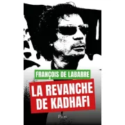 LA REVANCHE DE KADHAFI