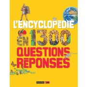  L'encyclopédie en 1300 questions-réponses  