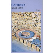  Carthage - Histoire d'une métropole méditerranéenne  
