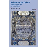  Naissance de l'islam - Enquête historique sur les origines  