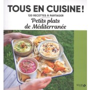  Petits plats de Méditerranée - 120 recettes à partager  