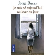  Je suis né aujourd'hui au lever du jour  