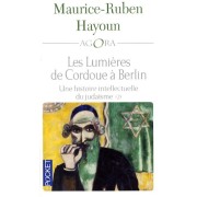  Les lumières de Cordoue à Berlin : une histoire intellectuelle du judaïsme Tome 2  